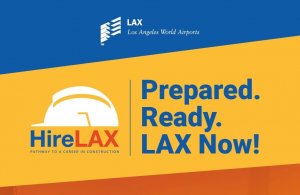 The image features the logo of Los Angeles World Airports (LAX) at the top left, with a construction hat graphic and the text "HireLAX Apprenticeship - Pathway to a Career in Construction" on the left. To the right, text reads "Prepared. Ready. LAX Now!" against a yellow and orange background.