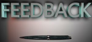 The image features the word "FEEDBACK" in large, reflective, greenish 3D letters at the top. Below the word, a slick black and gray marbled pen is positioned horizontally against a gradient background, inviting both appreciation and constructive criticism.