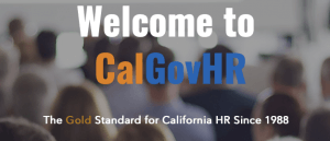 A blurred photo showing a group of people seated and facing forward. The image has overlaid text reading, "Welcome to CalGovHR," with "Cal" in orange and "GovHR" in blue. Below, it states, "The Gold Standard for California HR Since 1988.