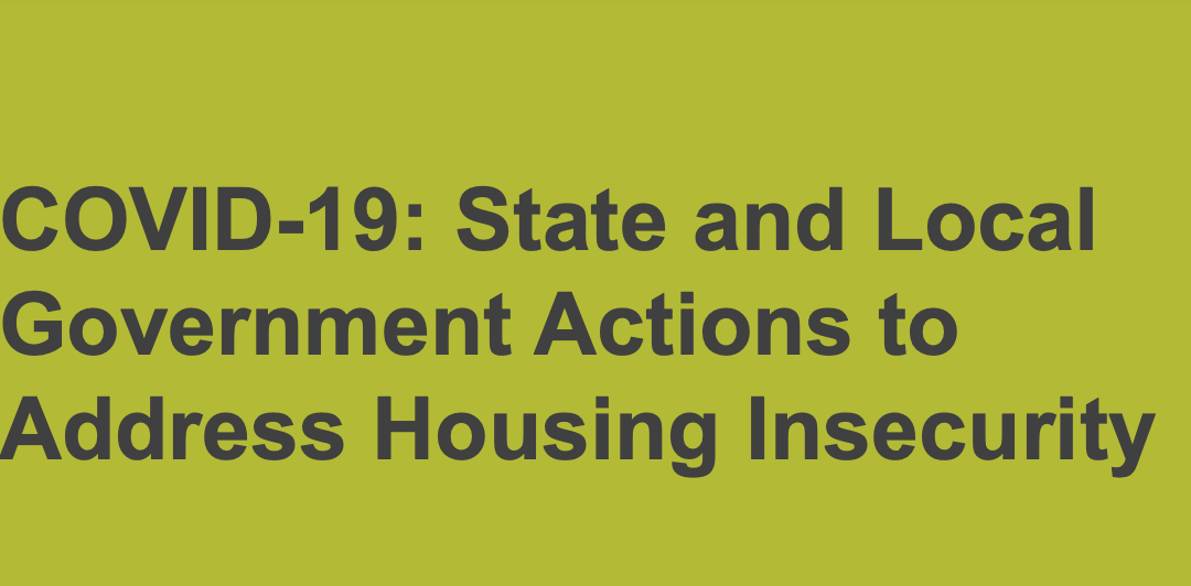 Yellow background with bold, black text reading, "COVID-19: State and Local Government Actions to Address Housing Insecurity.